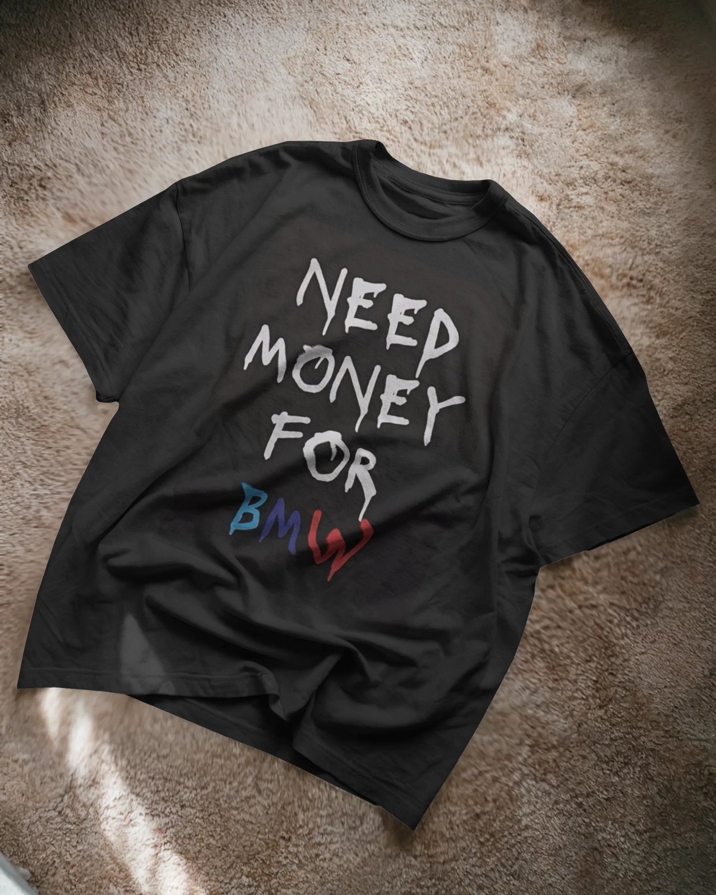 Need Money for BMW – Broke But Dripped Tee