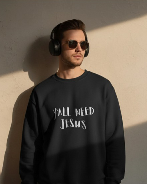 Y’all Need Jesus Printed Sweatshirt