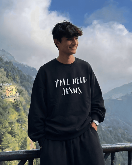 Y’all Need Jesus Printed Sweatshirt