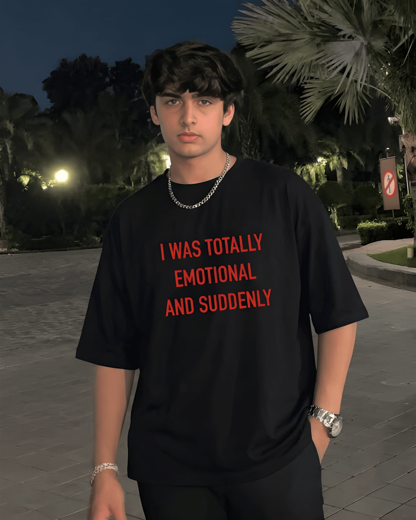 The “I Was Totally Emotional And Suddenly” Oversized Tee